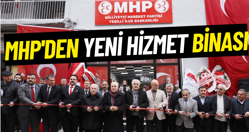 MHP'den Yeni Hizmet Binası