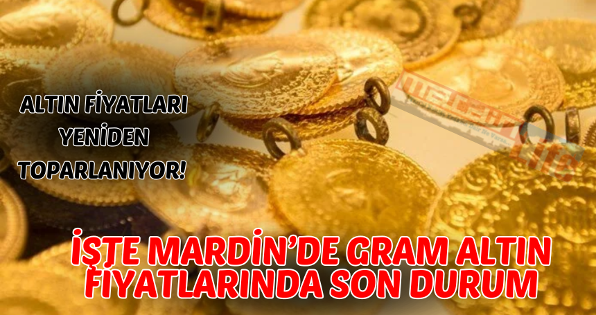 Altın fiyatları yeniden toparlanıyor! İşte gram altın fiyatlarında son durum