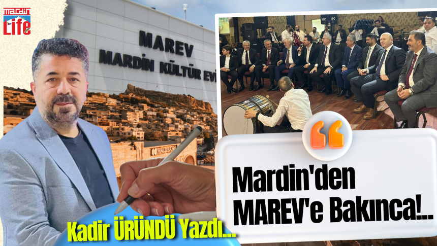 Mardin'den MAREV'e Bakınca!...