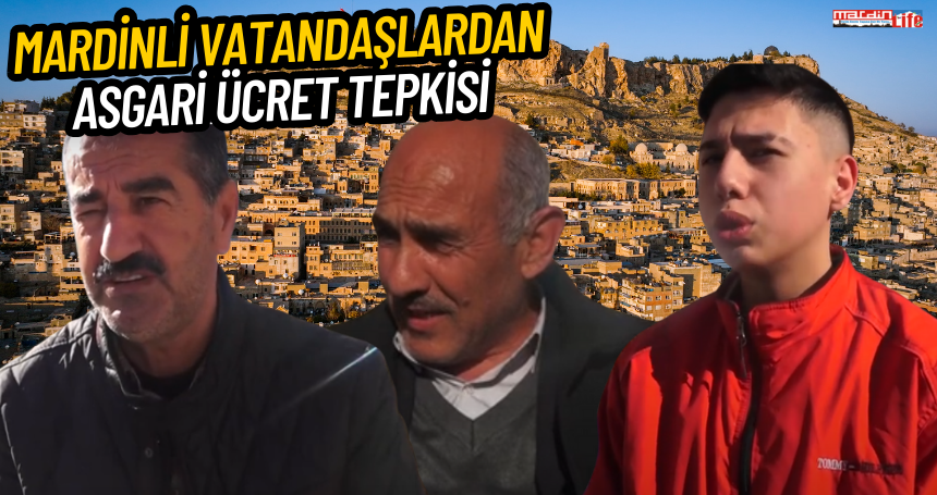 Mardinli Vatandaşlardan asgari ücret tepkisi