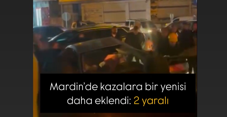 Mardin’de kazalara bir yenisi daha eklendi: 2 yaralı