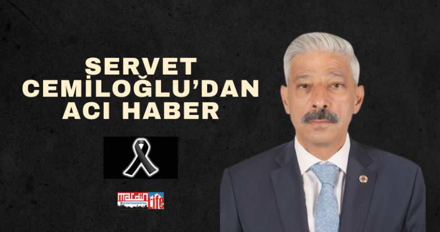 Servet Cemiloğlu'ndan acı haber