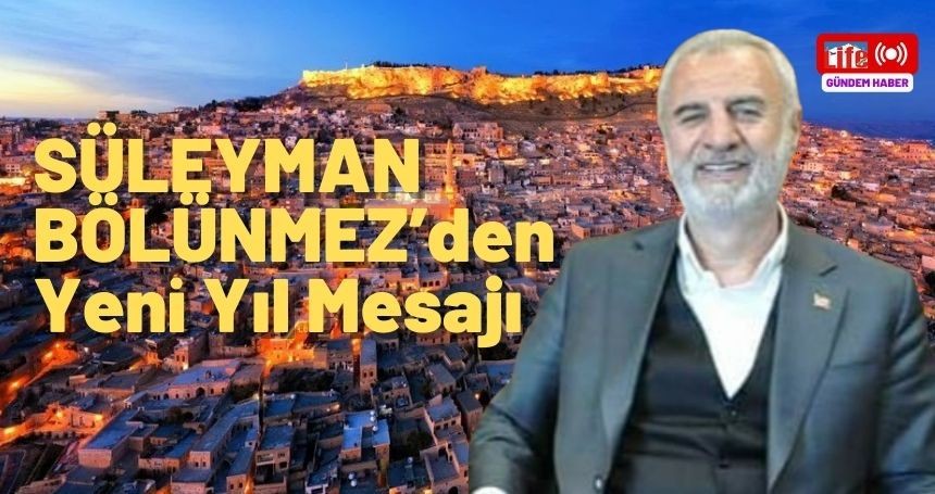 Süleyman Bölünmez’den 2025 Yeni Yıl Mesajı