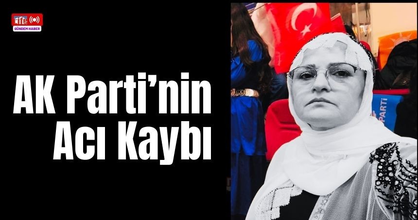 AK Parti'nin Acı Kaybı