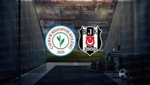 Rizespor - Beşiktaş maçı ne zaman, saat kaçta,hangi kanalda? Muhtemel 11'ler!