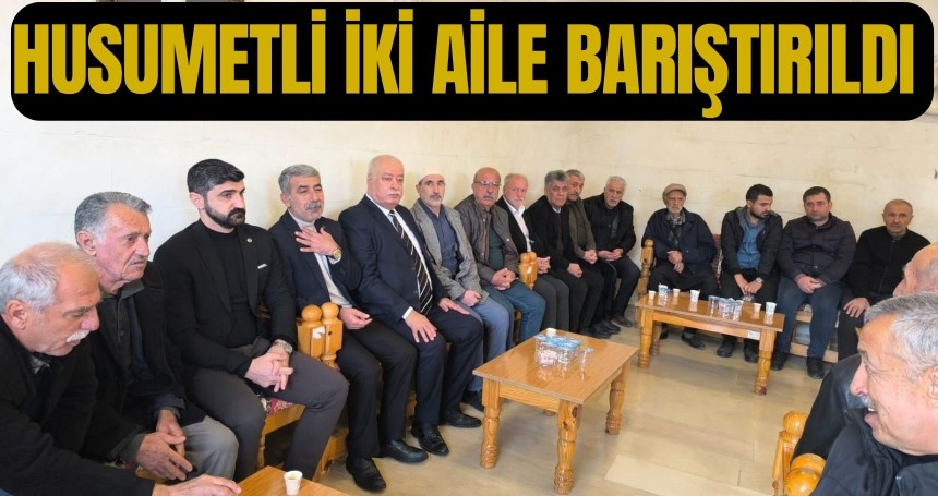 Husumetli iki aile barıştırıldı