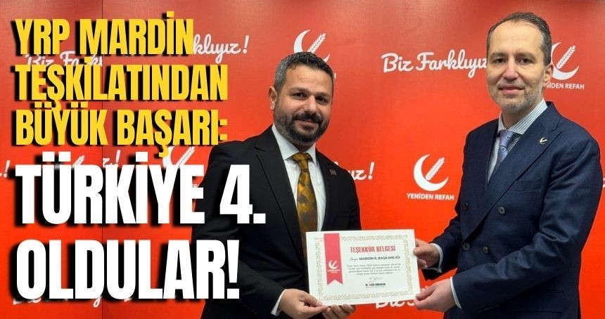 Yeniden Refah Partisi Mardin Teşkilatından Büyük Başarı: Türkiye 4. oldular!