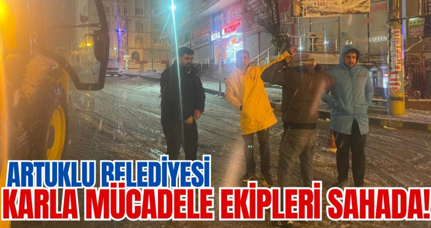 Artuklu Belediyesi Karla Mücadele Ekipleri Sahada!