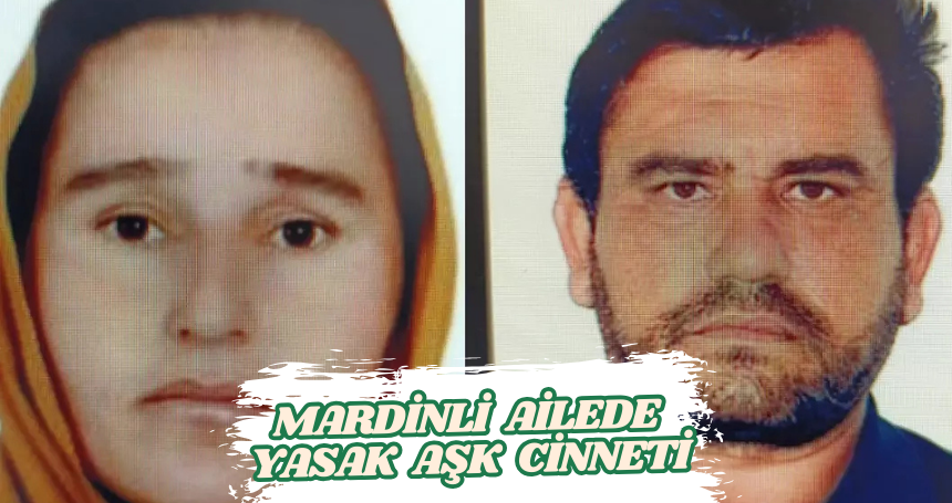 Mardinli şoförün yasak aşk cinneti