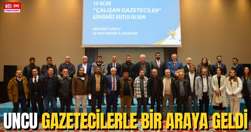 AK Parti Mardin İl Başkanı Mehmet Uncu gazetecilerle bir araya geldi