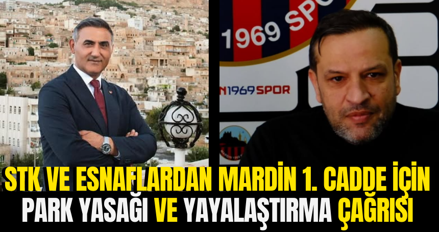 STK ve Esnaflardan Mardin 1. Cadde için Park Yasağı ve Yayalaştırma Çağrısı