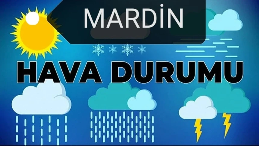 Soğuk hava etkili olacak! İşte Mardin'de beklenen hava durumu tahminleri