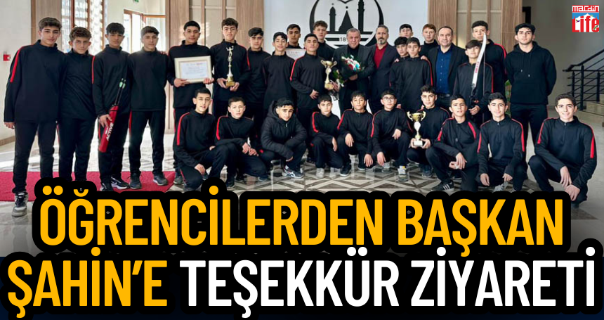 Öğrencilerden Başkan Şahin’e teşekkür ziyareti