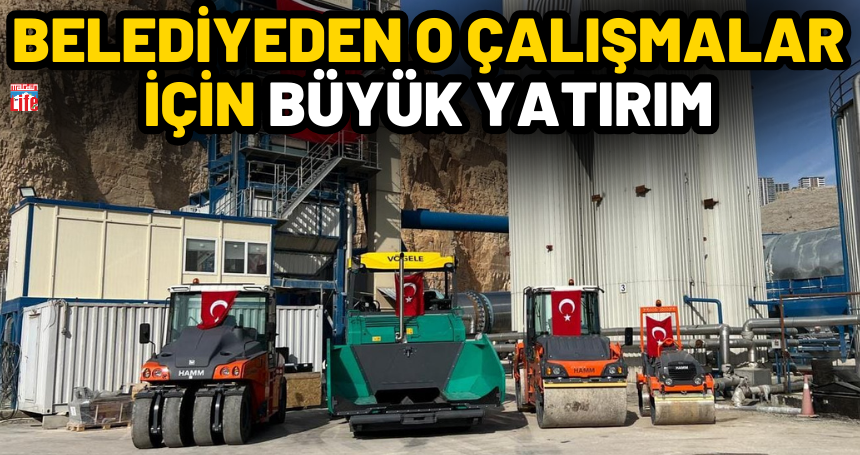 Belediyeden o çalışmalar için büyük yatırım