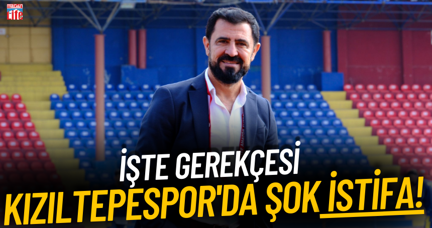 Kızıltepe 47 Spor'da ŞOK İSTİFA! İşte gerekçesi