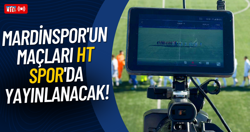 Mardinspor'un maçları HT Spor'da yayınlanacak