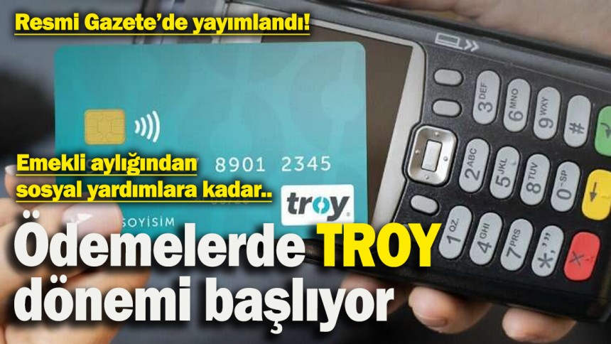 Ödemelerde TROY dönemi başlıyor! Emekli aylığından sosyal yardımlara kadar tüm ödemelerde düzen değişti