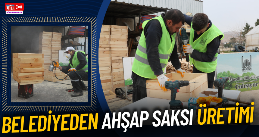 Belediyeden ahşap saksı üretimi