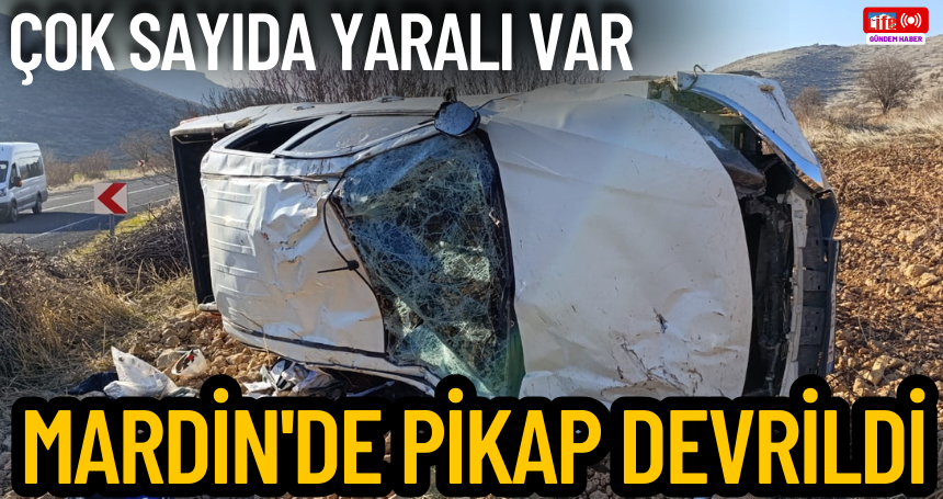 Mardin'de pikap devrildi! ÇOK SAYIDA yaralı var