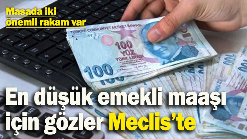 En düşük emekli maaşı için gözler Meclis’e çevrildi! İki önemli rakam ele alınacak