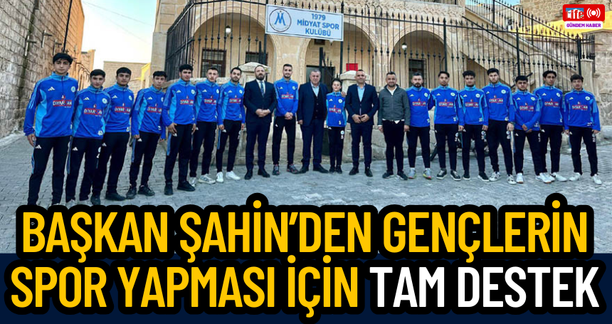 Başkan Şahin’den Gençlerin Spor Yapması İçin Tam Destek