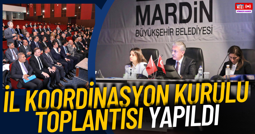 Mardin’de İl Koordinasyon Kurulu Toplantısı yapıldı