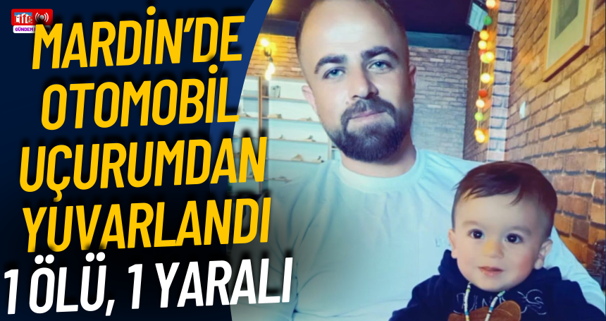 Mardin’de kontrolden çıkan otomobil uçurumdan yuvarlandı: 1 ölü, 1 yaralı