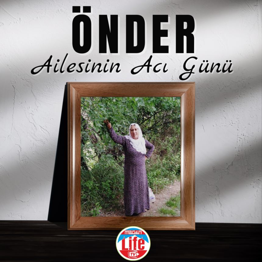 Önder ailesinin acı günü