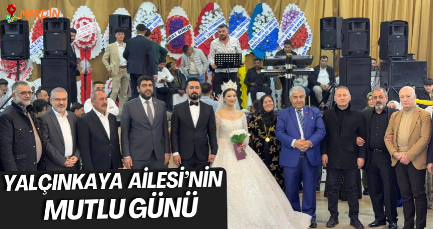 Yalçınkaya Ailesi'nin mutlu Günü