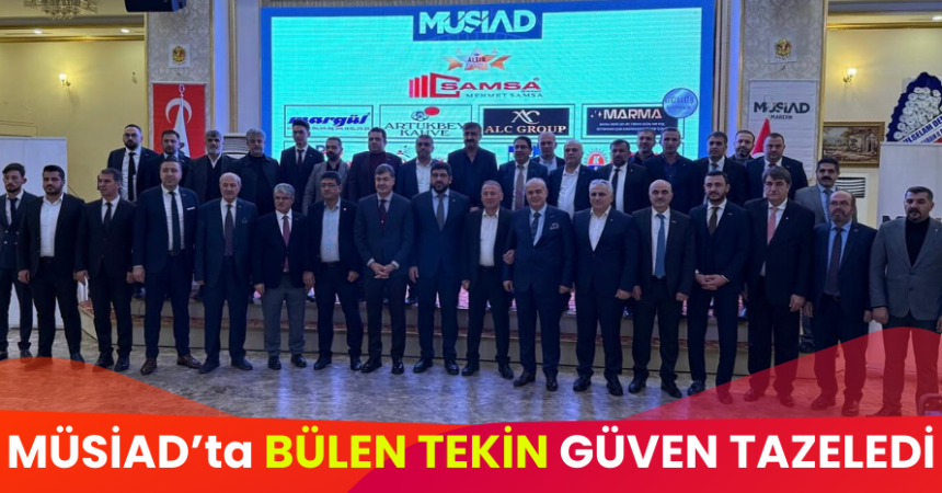 MÜSİAD Mardin Şubesi, Bülent Tekin İle 'Yola Devam' dedi