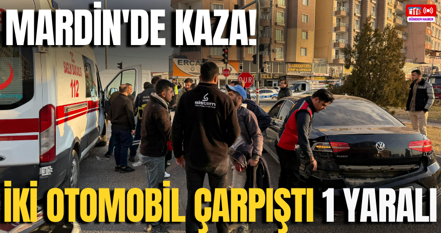 Mardin'de kaza! İki otomobil çarpıştı, 1 yaralı