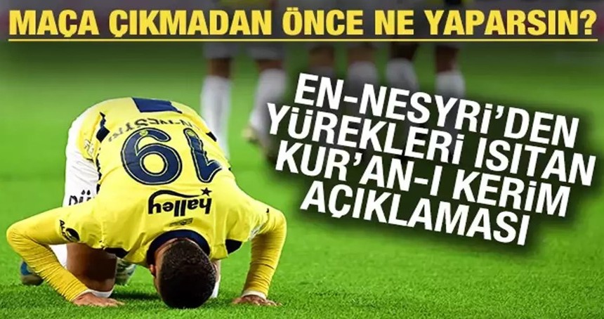 Maça çıkmadan önce ne yaparsın? En-Nesyri'den Kur'an-ı Kerim açıklaması