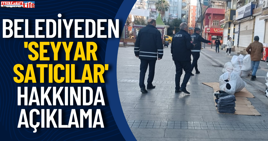 Belediyeden 'Seyyar Satıcılar' hakkında açıklama