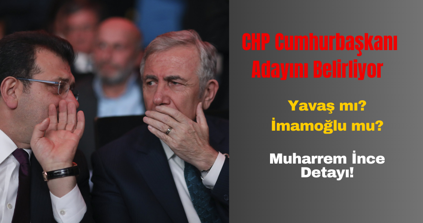 CHP Cumhurbaşkanı adayını belirliyor