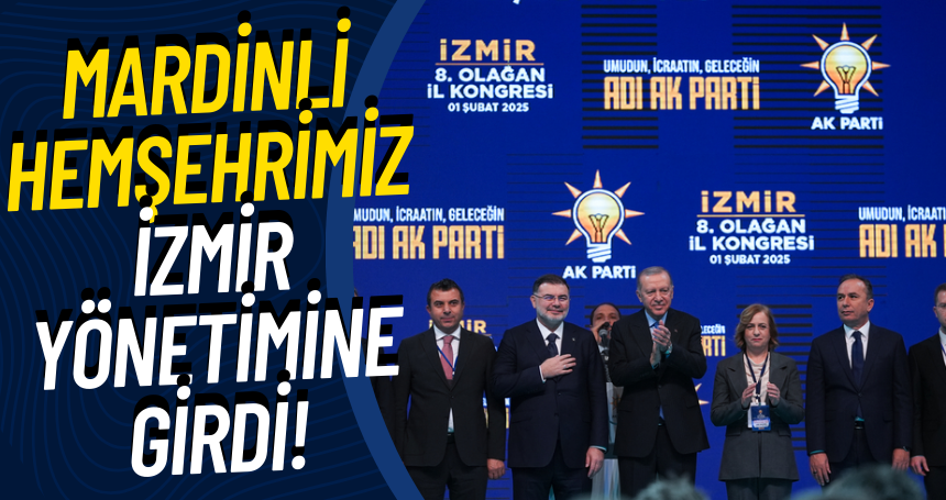 Mardinli hemşehrimiz İzmir yönetimine girdi!