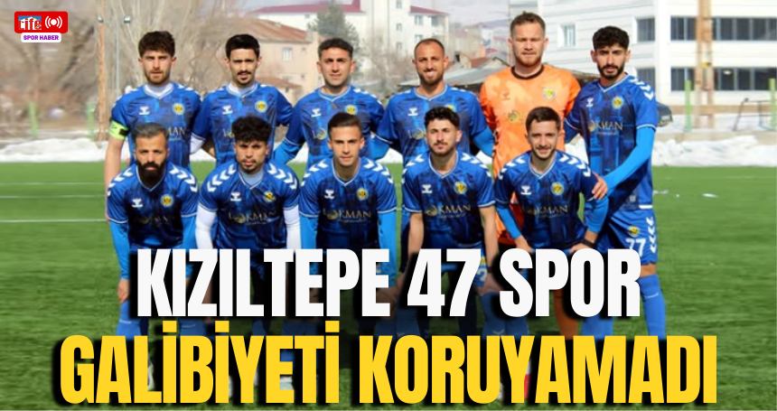 Kızıltepe 47 spor galibiyeti koruyamadı