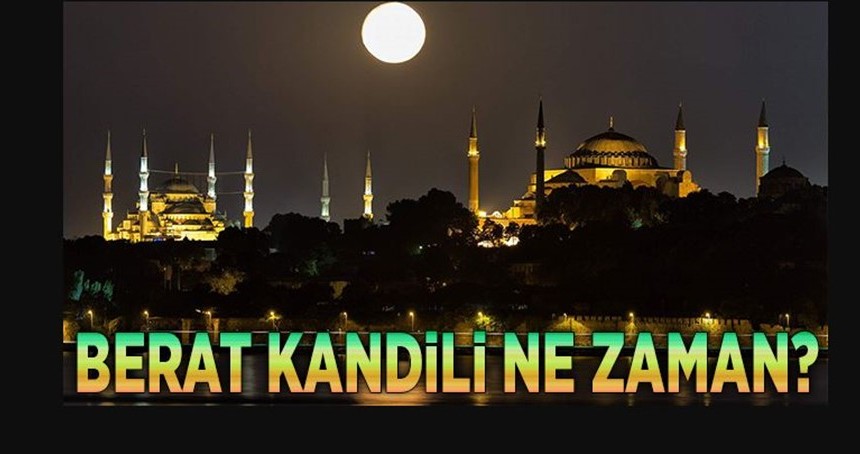 Berat Kandili ne zaman idrak edilecek?