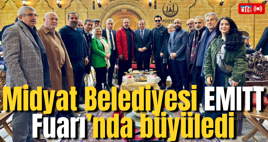 Midyat Belediyesi EMITT Fuarı’nda büyüledi