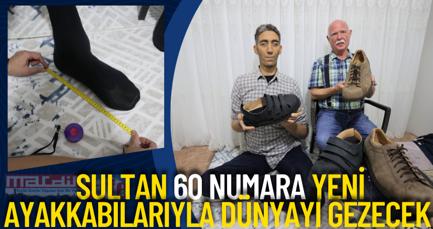 "Dünyanın en uzun adamı" Sultan Kösen, 60 numara yeni ayakkabılarıyla dünyayı gezecek