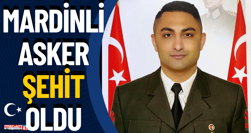 Mardinli Asker Suriye Sınırında Şehit Düştü