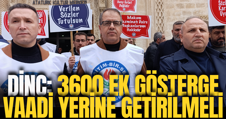 Dinç: 3600 ek gösterge vaadi yerine getirilmeli