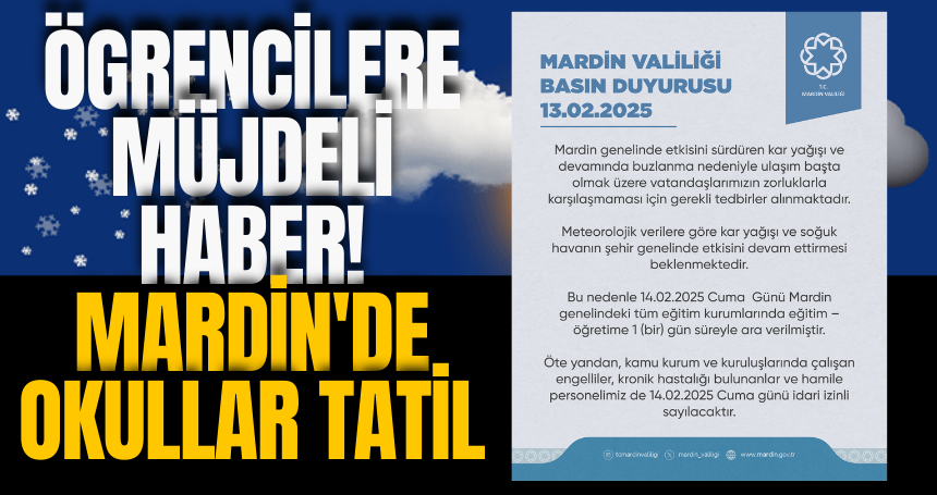 Ögrencilere müjdeli haber! Mardin'de okullar tatil