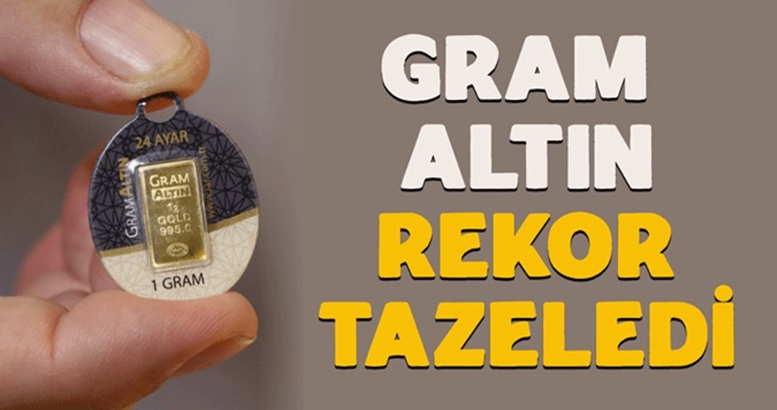 Gram altın rekorunu tazeledi