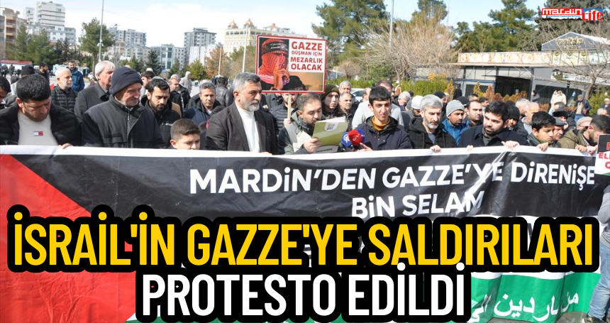 Mardin'de İsrail'in Gazze'ye saldırıları protesto edildi