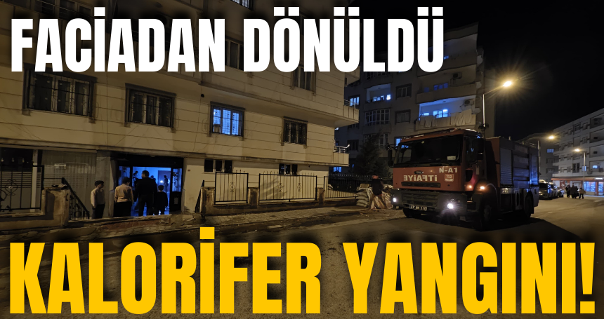 Mardin'de Kalorifer yangını! Faciadan dönüldü