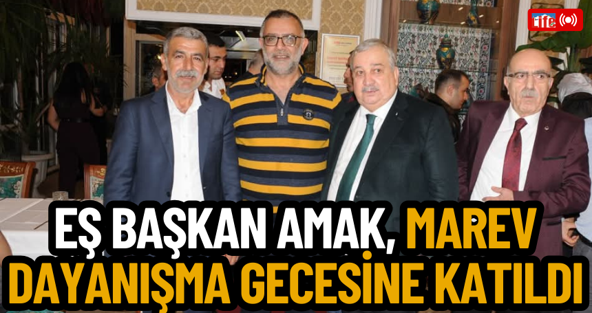 Eş Başkan Amak, MAREV Dayanışma Gecesine Katıldı