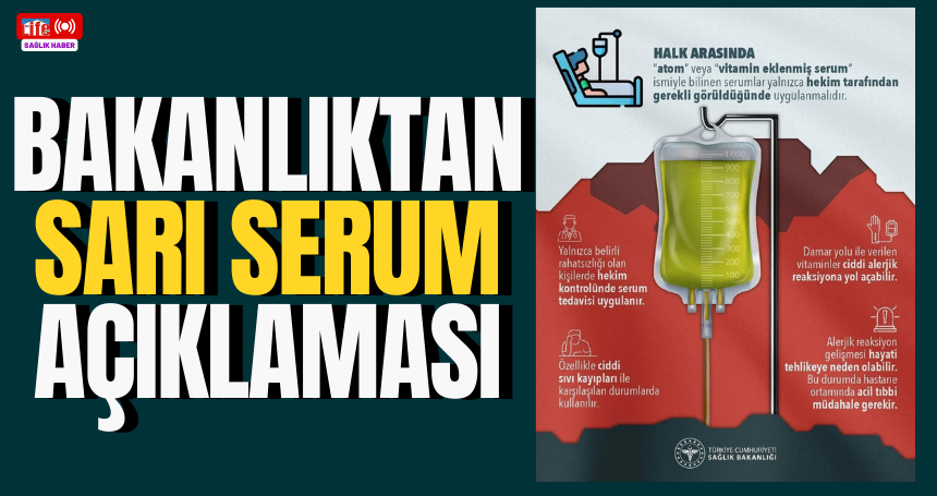 Sağlık Bakanlığı Sağlıklı Çözüm Merkezinden 'Sarı Serum' Açıklaması