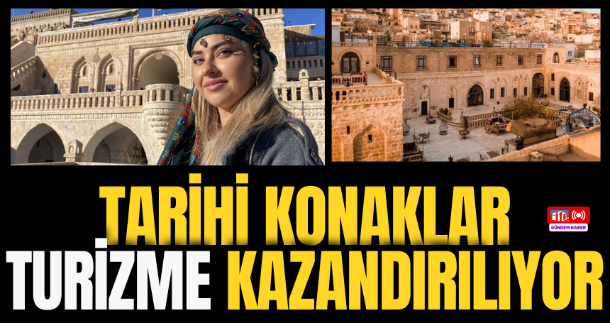 Tarihi konaklar turizme kazandırılıyor