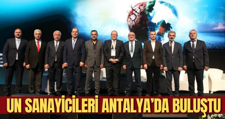 Un Sanayicileri, Antalya'da buluştu