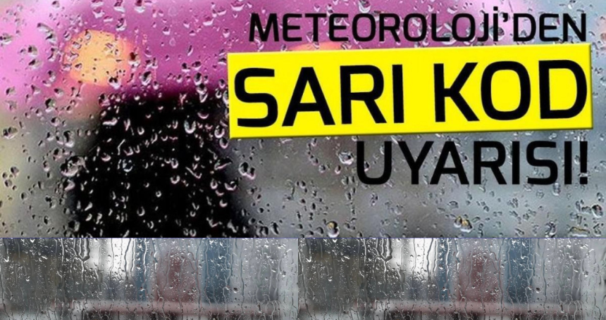 Meteoroloji, Sarı Kodla uyardı